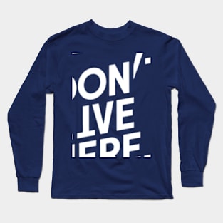 I don't live here Long Sleeve T-Shirt